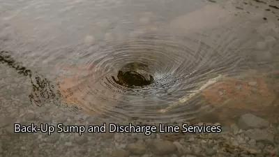 Back-Up Sump and Discharge Line Services Back-Up Sump and Discharge Line Services