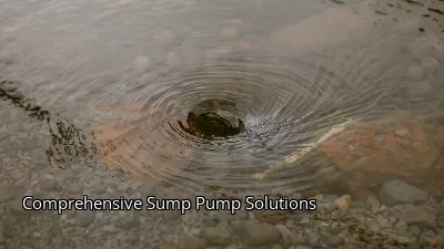 Comprehensive Sump Pump Solutions Comprehensive Sump Pump Solutions