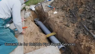 Contact Us for Reliable Pipe Repair Services Contact Us for Reliable Pipe Repair Services