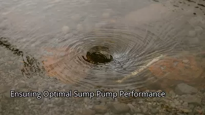 Ensuring Optimal Sump Pump Performance Ensuring Optimal Sump Pump Performance