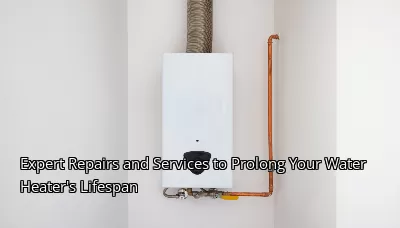 Expert Repairs and Services to Prolong Your Water Heater's Lifespan Expert Repairs and Services to Prolong Your Water Heater's Lifespan