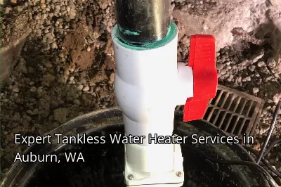 Expert Tankless Water Heater Services in Auburn, WA Expert Tankless Water Heater Services in Auburn, WA