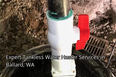 Expert Tankless Water Heater Services in Ballard, WA Expert Tankless Water Heater Services in Ballard, WA