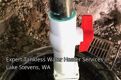 Expert Tankless Water Heater Services in Lake Stevens, WA Expert Tankless Water Heater Services in Lake Stevens, WA