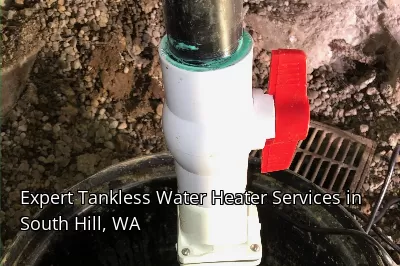 Expert Tankless Water Heater Services in South Hill, WA Expert Tankless Water Heater Services in South Hill, WA