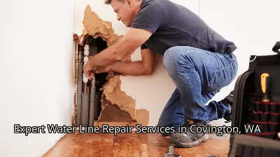 Expert Water Line Repair Services in Covington, WA Expert Water Line Repair Services in Covington, WA