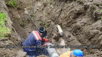 Expert Water Line Repair Services in Enumclaw, WA Expert Water Line Repair Services in Enumclaw, WA