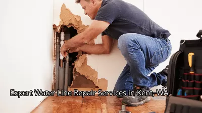 Expert Water Line Repair Services in Kent, WA Expert Water Line Repair Services in Kent, WA