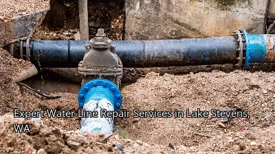 Expert Water Line Repair Services in Lake Stevens, WA Expert Water Line Repair Services in Lake Stevens, WA
