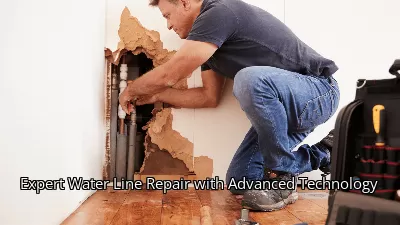 Expert Water Line Repair with Advanced Technology Expert Water Line Repair with Advanced Technology