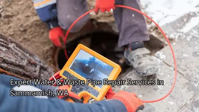 Expert Water & Waste Pipe Repair Services in Sammamish, WA Expert Water & Waste Pipe Repair Services in Sammamish, WA