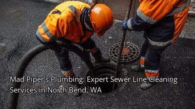 Mad Piper’s Plumbing: Expert Sewer Line Cleaning Services in North Bend, WA Mad Piper’s Plumbing: Expert Sewer Line Cleaning Services in North Bend, WA