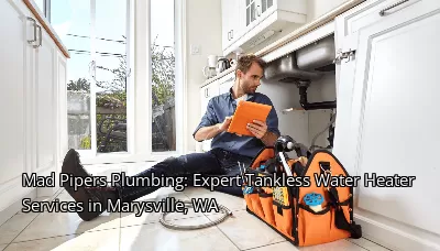 Mad Pipers Plumbing: Expert Tankless Water Heater Services in Marysville, WA Mad Pipers Plumbing: Expert Tankless Water Heater Services in Marysville, WA