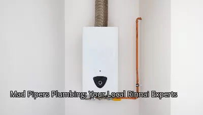 Mad Pipers Plumbing: Your Local Rinnai Experts Mad Pipers Plumbing: Your Local Rinnai Experts