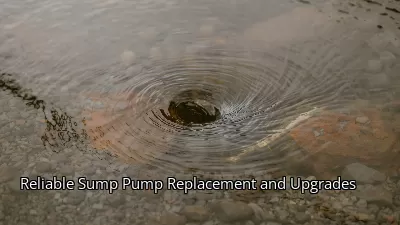 Reliable Sump Pump Replacement and Upgrades Reliable Sump Pump Replacement and Upgrades
