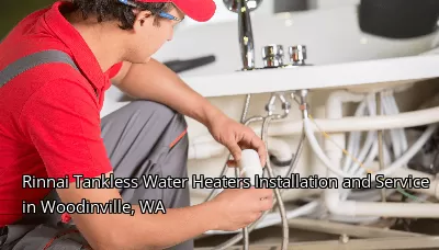 Rinnai Tankless Water Heaters Installation and Service in Woodinville, WA Rinnai Tankless Water Heaters Installation and Service in Woodinville, WA