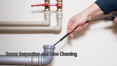 Sewer Inspection and Line Cleaning Sewer Inspection and Line Cleaning