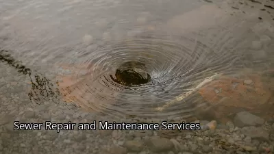 Sewer Repair and Maintenance Services Sewer Repair and Maintenance Services