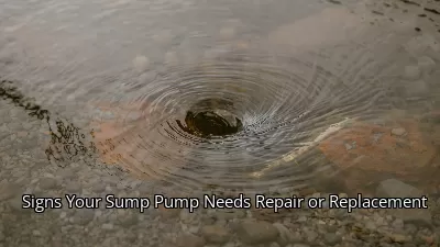 Signs Your Sump Pump Needs Repair or Replacement Signs Your Sump Pump Needs Repair or Replacement