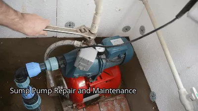 Sump Pump Repair and Maintenance Sump Pump Repair and Maintenance