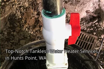 Top-Notch Tankless Water Heater Services in Hunts Point, WA Top-Notch Tankless Water Heater Services in Hunts Point, WA