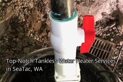 Top-Notch Tankless Water Heater Services in SeaTac, WA Top-Notch Tankless Water Heater Services in SeaTac, WA