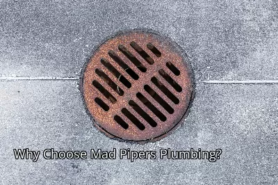 Why Choose Mad Pipers Plumbing? Why Choose Mad Pipers Plumbing?