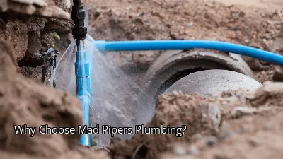 Why Choose Mad Pipers Plumbing? Why Choose Mad Pipers Plumbing?