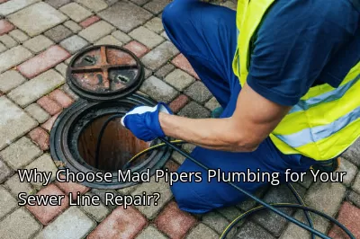 Why Choose Mad Pipers Plumbing for Your Sewer Line Repair? Why Choose Mad Pipers Plumbing for Your Sewer Line Repair?