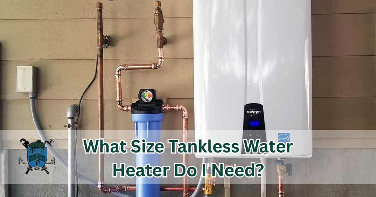 What Size Tankless Water Heater Do I Need?