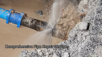 Comprehensive Pipe Repair Services Comprehensive Pipe Repair Services