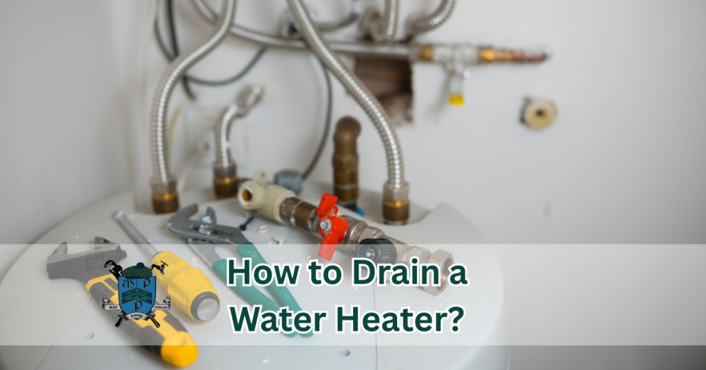 How to Drain a Water Heater?